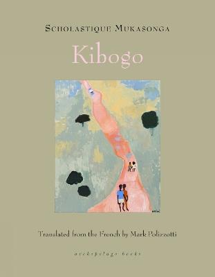 Kibogo - Scholastique Mukasonga,Mark Polizzotti - cover