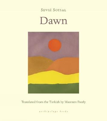 Dawn - Sevgi Soysal,Maureen Freely - cover