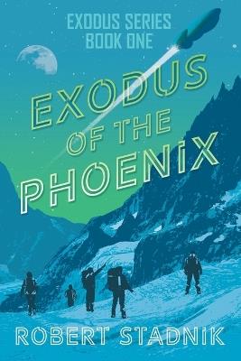 Exodus of the Phoenix - Robert Stadnik - cover