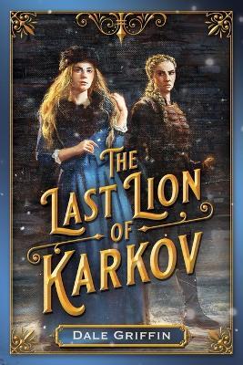 The Last Lion of Karkov - Dale Griffin - cover