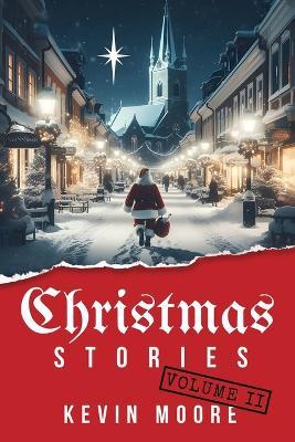 Christmas Stories: Volume II - Kevin Moore - cover
