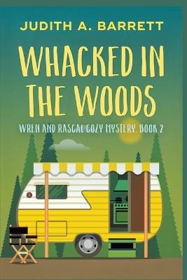 Whacked in the Woods - Judith a Barrett - cover