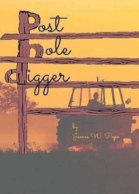 Post Hole Digger - James Pope - cover