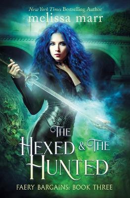 The Hexed & The Hunted - Melissa Marr - cover