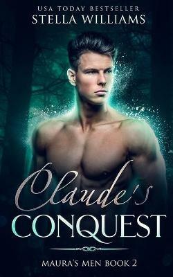 Claude's Conquest: Maura's Men Book 2 - Stella Williams - cover