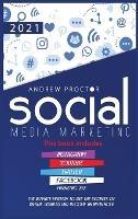 Social Media Marketing 2021: The Ultimate Mastery to use the secrets of digital Business and become an Influencer This book includes Instagram, YouTube, Twitter, and Facebook Marketing 2021
