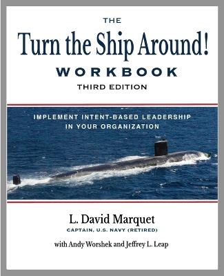The Turn the Ship Around! Workbook - L David Marquet,Andy Worshek,Jeffrey Leap - cover