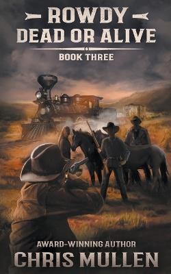 Rowdy: Dead or Alive - Chris Mullen - cover