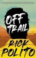 Off Trail - Rick Polito - cover