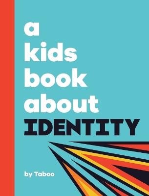 A Kids Book About Identity - Taboo Aka Jimmy Gomez - cover