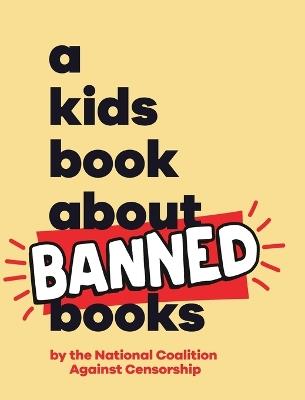 A Kids Book About Banned Books - National Coalition Against Censorship - cover
