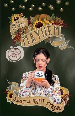 A Mug of Mayhem - Angela Ruth Strong - cover