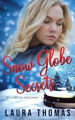 Snow Globe Secrets - Laura Thomas - cover