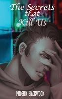The Secrets that Kill Us - Phoenix Blackwood - cover