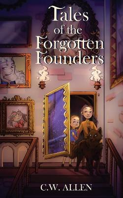 Tales of the Forgotten Founders - C W Allen - cover