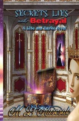 Secrets, Lies and Betrayal - M L Ruscsak - cover