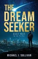 The Dream Seeker: Jazz Man in the Pocket