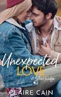 Unexpected Love at Silver Ridge: A Sweet Small Town Romance - Claire Cain - cover