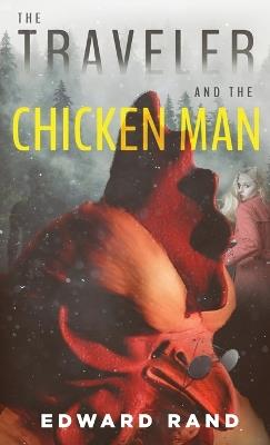 The Traveler and The Chicken Man - Edward Rand - cover