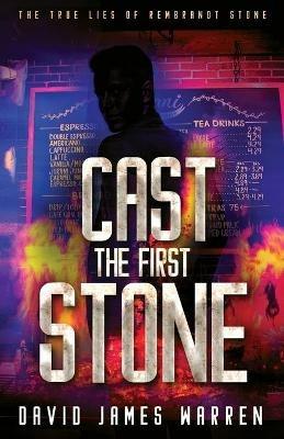 Cast the First Stone: A Time Travel Thriller - David James Warren - cover