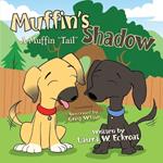 Muffin's Shadow: A Muffin Tail