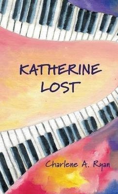 Katherine Lost - Charlene A Ryan - cover