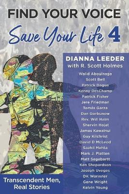 Find Your Voice, Save Your Life: Transcendent Men, Real Stories - Dianna Leeder - cover