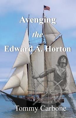 Avenging the Edward A. Horton - Tommy Carbone - cover