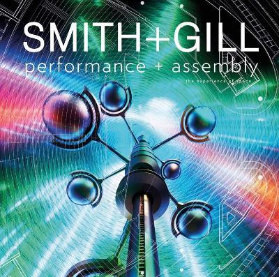 Performance + Assembly: The Experience of Space - Adrian Smith + Gordon Gill Architecture - cover