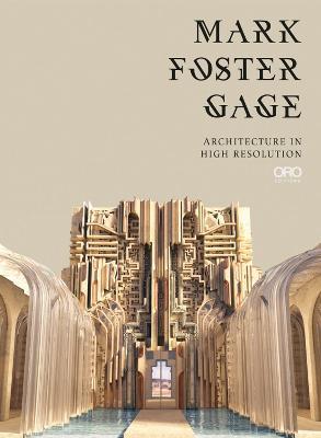 Mark Foster Gage: Architecture in High Resolution - Mark Foster Gage - cover