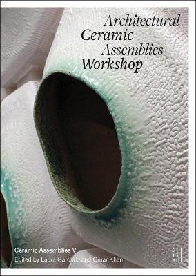 Architectural Ceramic Assemblies Workshop V - cover
