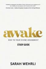 Awake - Study Guide: Rise to Your Divine Assignment