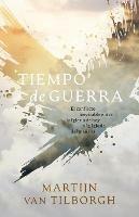 Tiempo de guerra: El conflicto inevitable entre la Iglesia de hoy y la Iglesia del manana
