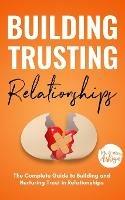 Building Trusting Relationships: The Complete Guide to Building and Nurturing Trust in Relationships - Ashiya - cover