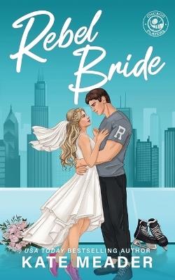 Rebel Bride - Kate Meader - cover