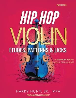 Hip Hop Violin Etudes, Patterns, & Licks: Classroom Ready! Viola, Cello & Bass - Harry Hunt - cover