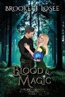 Blood & Magic - Brooke J Losee - cover