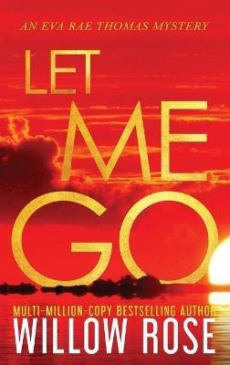 Let Me Go - Willow Rose - cover