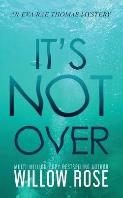It's Not Over - Willow Rose - cover