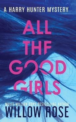 All the Good Girls - Willow Rose - cover