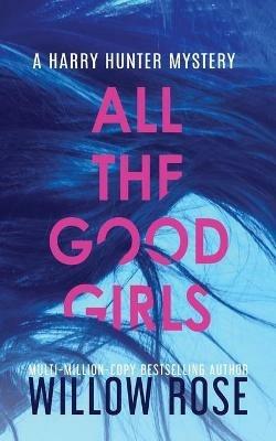 All the Good Girls - Willow Rose - cover