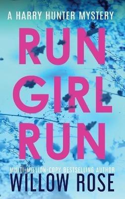 Run Girl Run - Willow Rose - cover