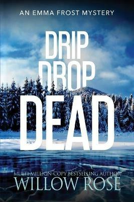 Drip Drop Dead - Willow Rose - cover