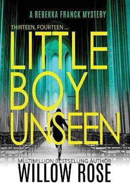 Thirteen, Fourteen... Little Boy Unseen - Willow Rose - cover