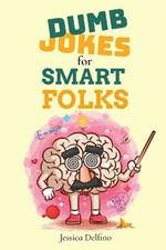 Dumb Jokes for Smart Folks