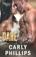 Dare to Hold - Carly Phillips - cover