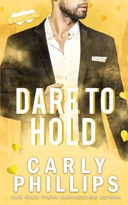 Dare to Hold - Carly Phillips - cover