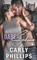 Dare to Seduce - Carly Phillips - cover