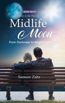 Midlife Moon: From Darkness to Bright Light - Sameer Zahr - cover