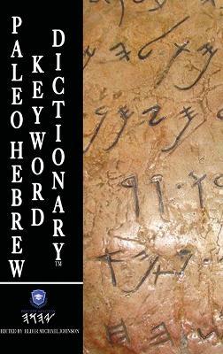 Paleo Hebrew Keyword Dictionary(TM): Paleo Hebrew Keyword Dictionary(TM) Trade Edition - Elder Michael Johnson - cover